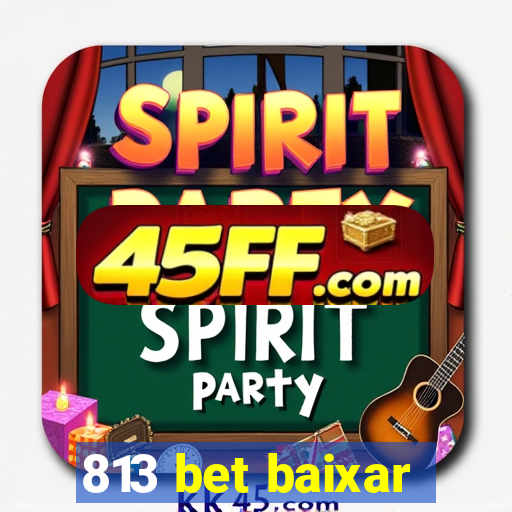813 bet baixar